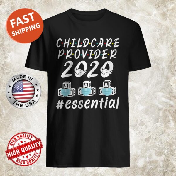Child Care Provider 2020 #essential Shirt