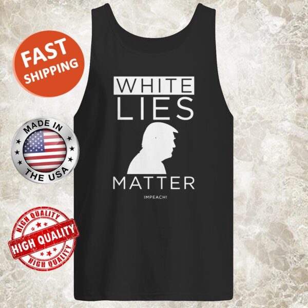 White lies matter trump tanktop