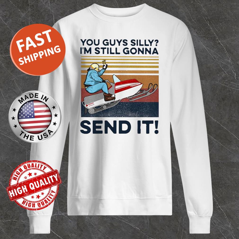 You Guys Silly I’m Still Gonna Send It Vintage Sweater
