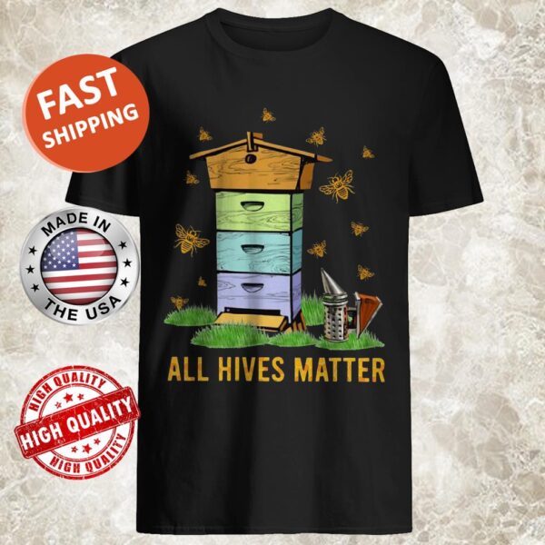 All Hives Matter Shirt