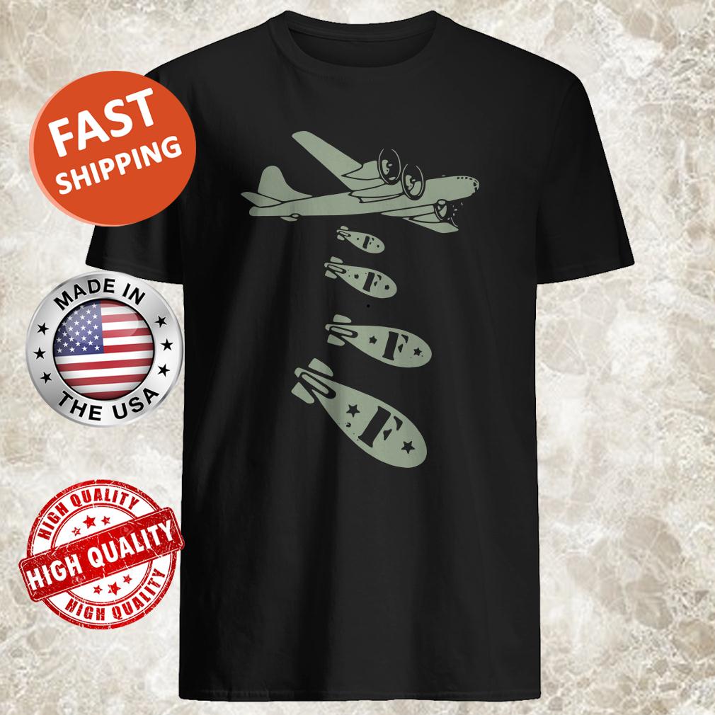 Bomber Dropping Bombs Shirt, Tank Top, Hoodie, Sweater