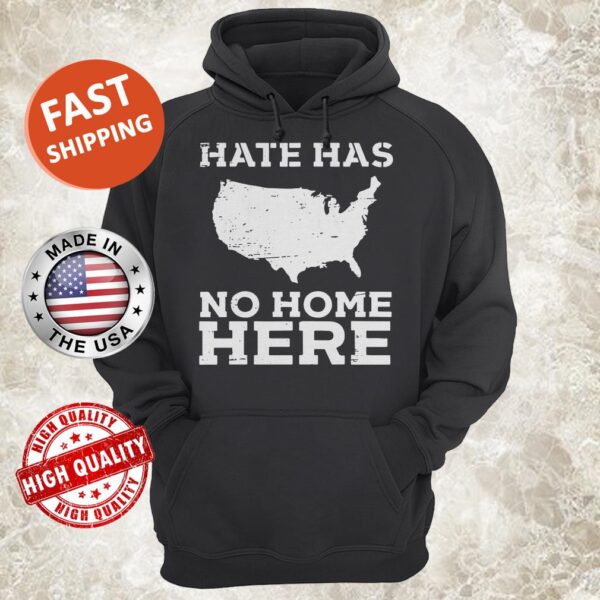 Hate Has No Home Here Anti Nazi Political Hoodie