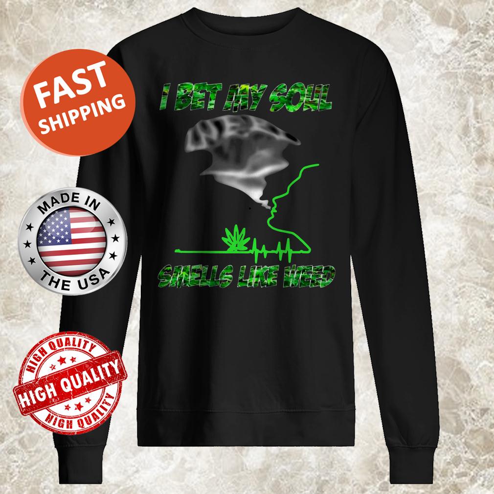 I Bet My Soul Smells Like Weed Sweater