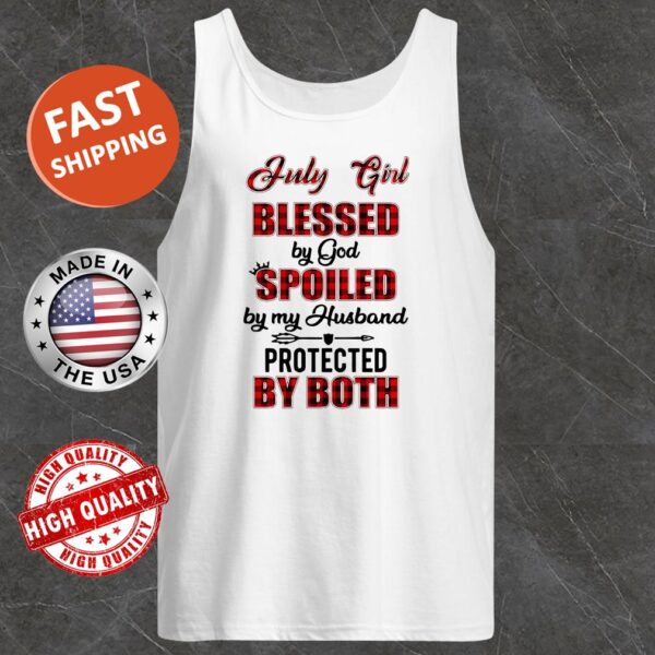 July Girl Blessed By God Spoiled By My Husband Protected By Both Tank top