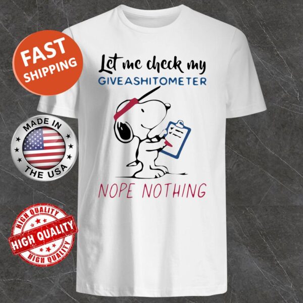 Let me check my give ashitometer nope nothing Snoopy Shirt
