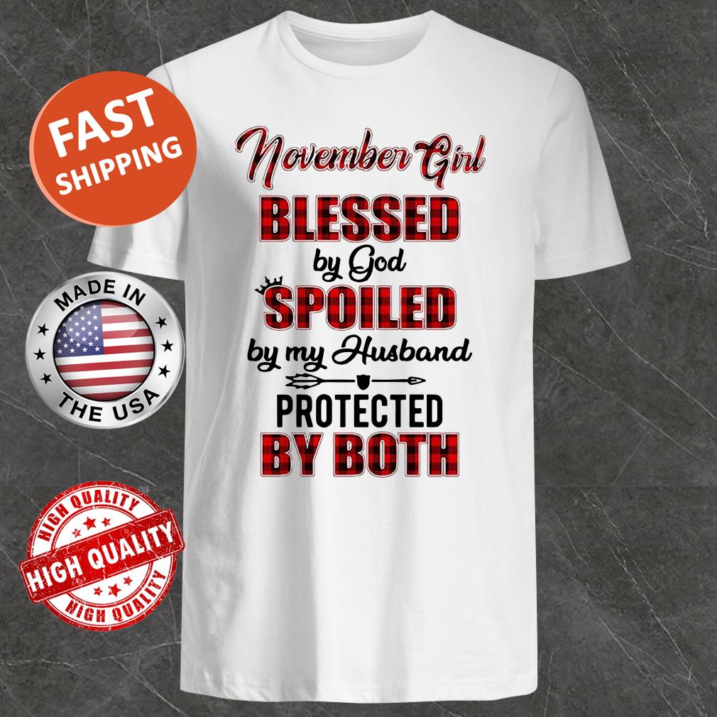 November Girl Blessed By God Spoiled By My Husband Protected By Both Shirt