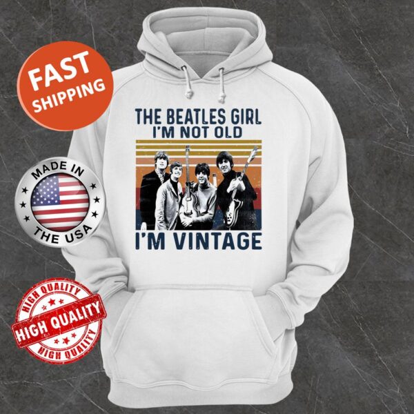 Official The Beatles girl I’m not old I’m vintage retro Hoodie