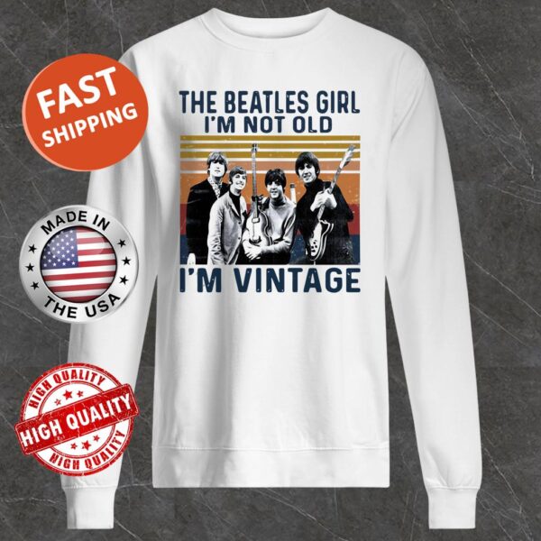Official The Beatles girl I’m not old I’m vintage retro Sweater