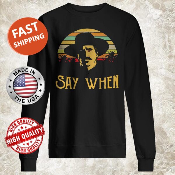 Say when Doc Holliday vintage retro Sweater