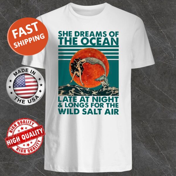 She Dreams Of The Ocean Late At Night And Longs For The Wild Salt Air Moon Vintage Shirt