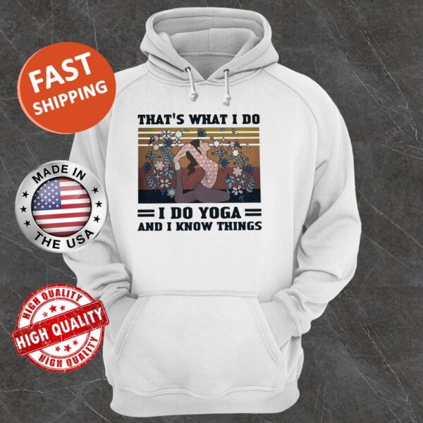 That’s what I do I do yoga and I know things vintage Hoodie