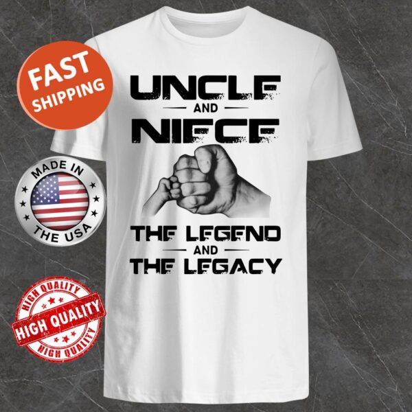 Uncle And Niece The Legend And The Legacy Shirt