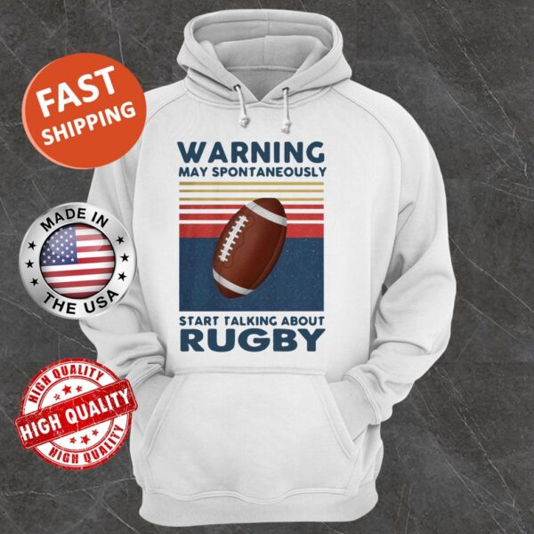 Warning may spontaneously start talking about rugby vintage Hoodie