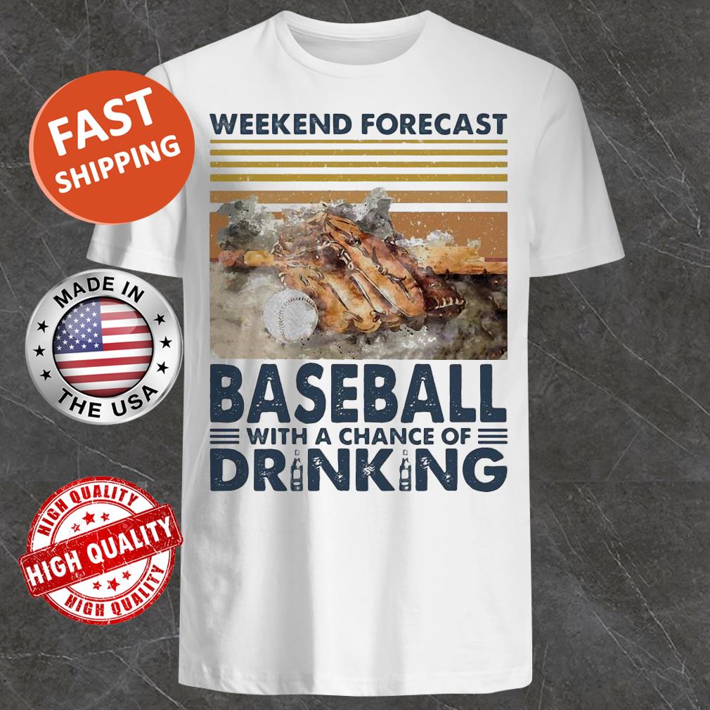Weekend Forecast Baseball With A Chance Of Drinking Vintage Shirt