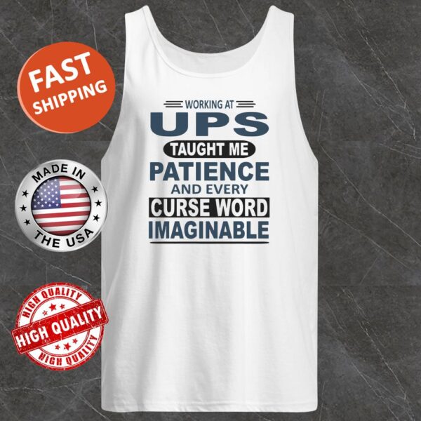 Working at UPS taught me patience and every curse word imaginable Tank top