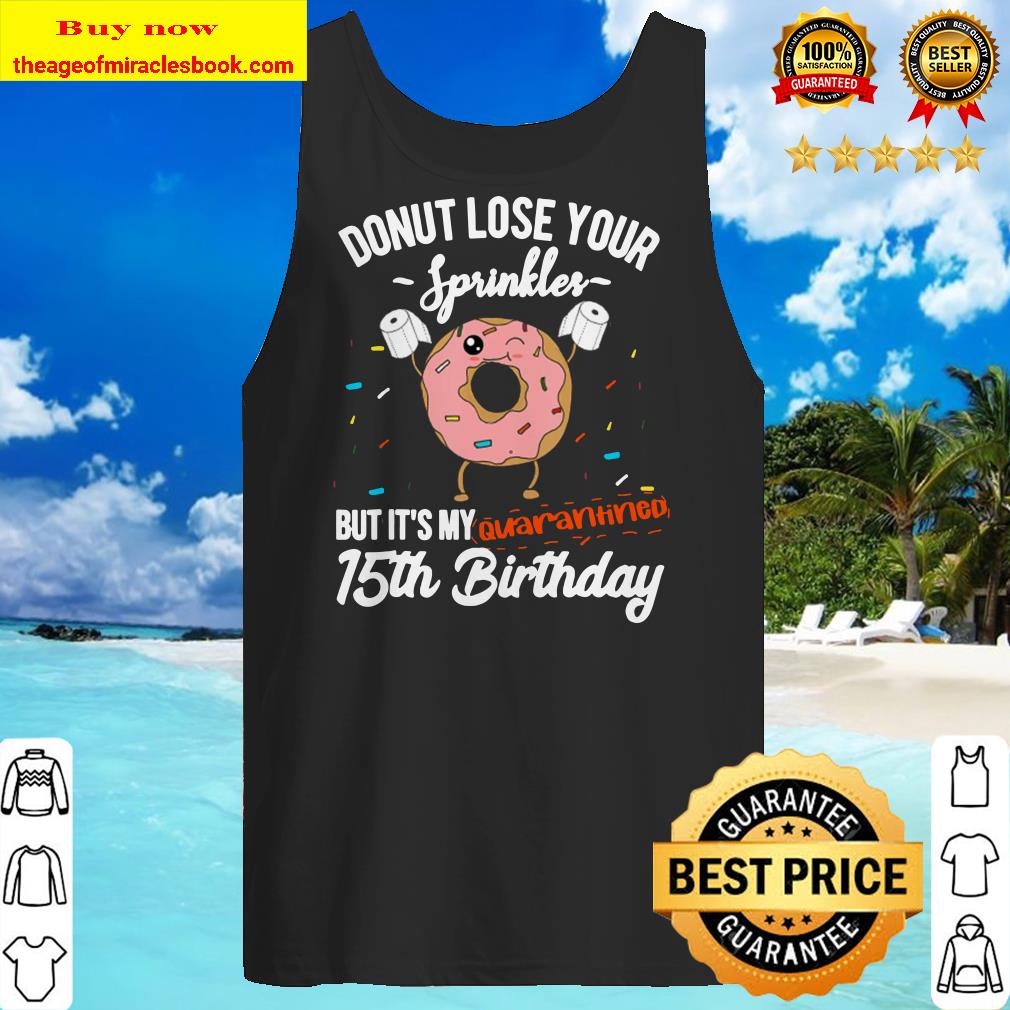 15Th Birthday Quarantine Funny Donut Quote Social Distancing Tank top