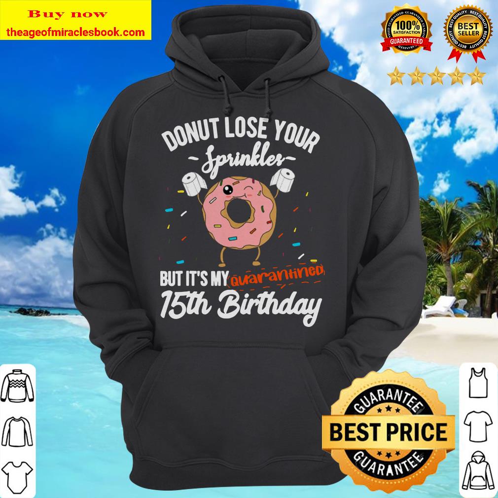 15Th Birthday Quarantine Funny Donut Quote Social Distancing hoodie
