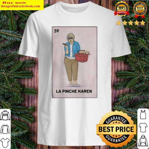 59 La Pinche Karen Shirt