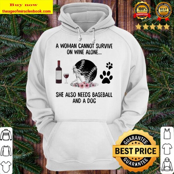 A woman cannot survive wine alone she also needs baseball and a paA woman cannot survive wine alone she also needs baseball and a paw dog flowers Hoodiew dog flowers Hoodie