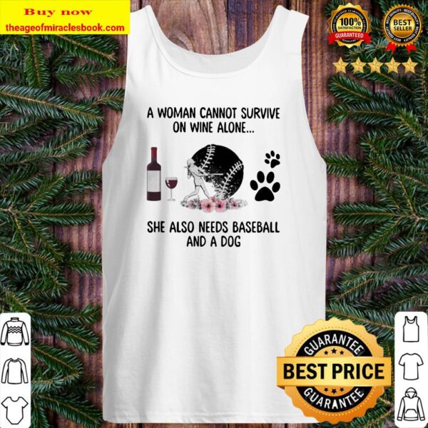 A woman cannot survive wine alone she also needs baseball and a paw dog flowers Tank top