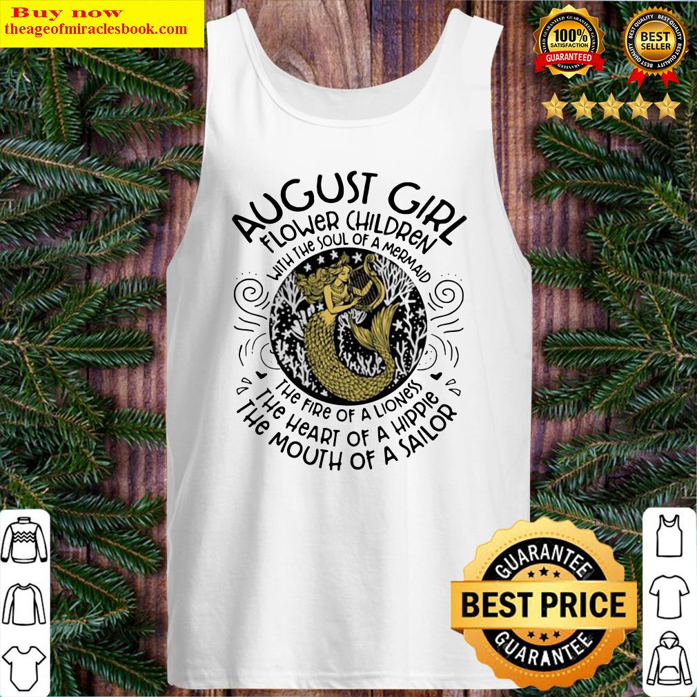 AUGUST GIRL FLOWER CHILDREN WITH THE SOUL OF A MERMAID Tank Top