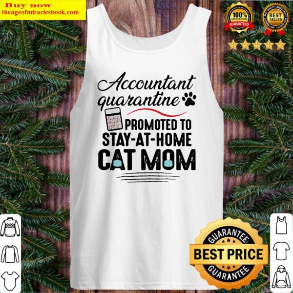 Accountant quarantine promoted to stay-at-home cat mom Tank Top