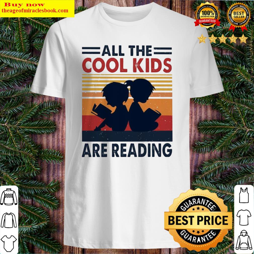 All the cool kids are reading vintage shirt, hoodie, tank top, sweater