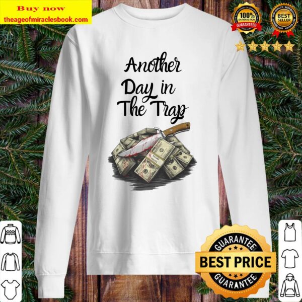 Another Day in The Trap Hustle Ambition Cash Grind Money Premium Sweater