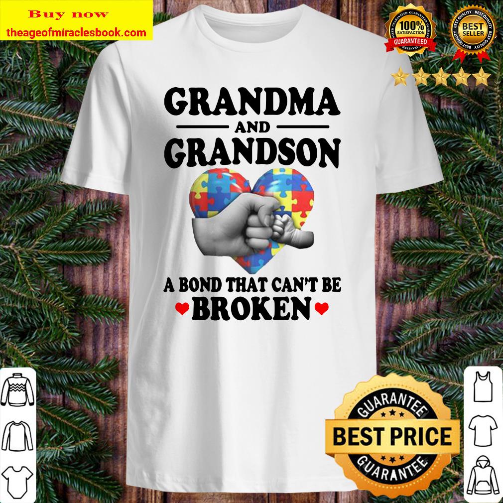 Autism Grandma And Grandson A Bond That Can’t Me Broken Shirt