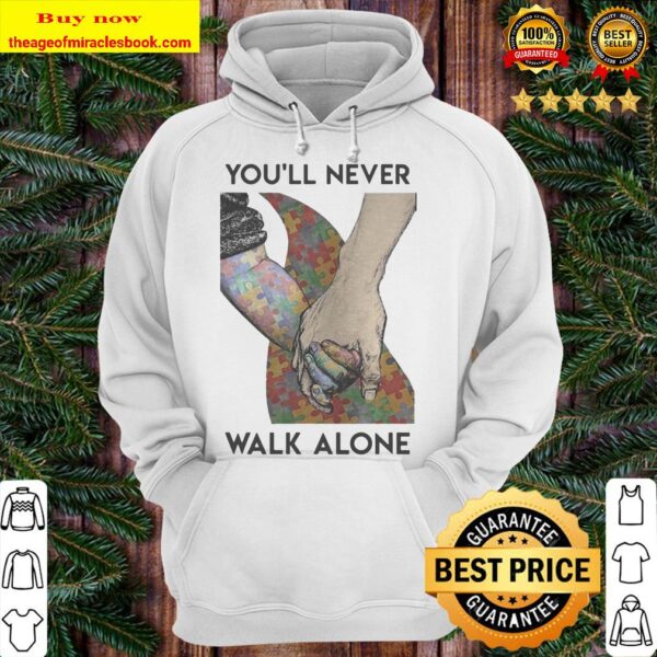 Autism Youll never walk alone Hoodie