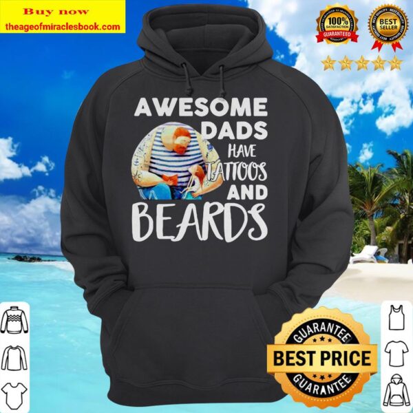 Awesome dads have tattoos and beards father’s day Hoodie