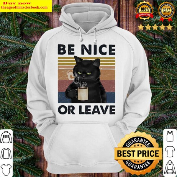 BE NICE OR LEAVE CAT DRINK COFFEE VINTAGE RETRO Hoodie