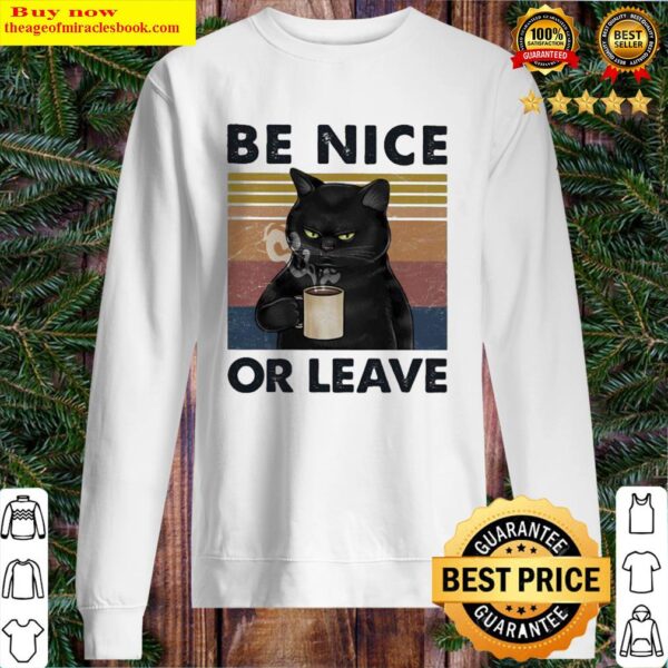 BE NICE OR LEAVE CAT DRINK COFFEE VINTAGE RETRO Sweater