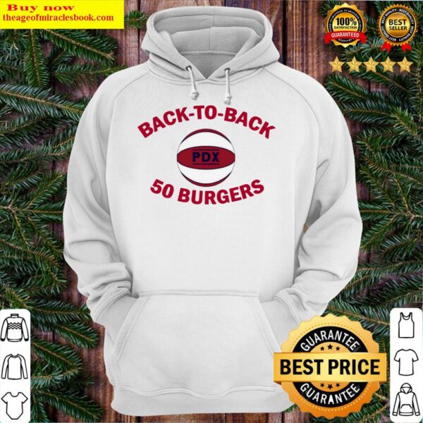 Back-to-Back 50 Burgers Portland Basketball Hoodie
