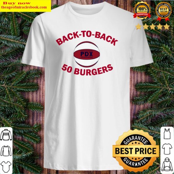 Back-to-Back 50 Burgers Portland Basketball Shirt