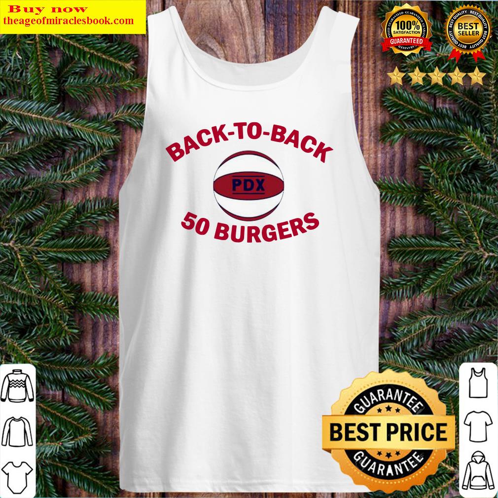 Back-to-Back 50 Burgers Portland Basketball Tank Top