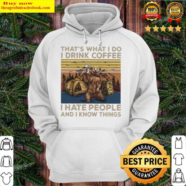 Bear that’s what I do I drink coffee I hate people and I know things vintage Hoodie
