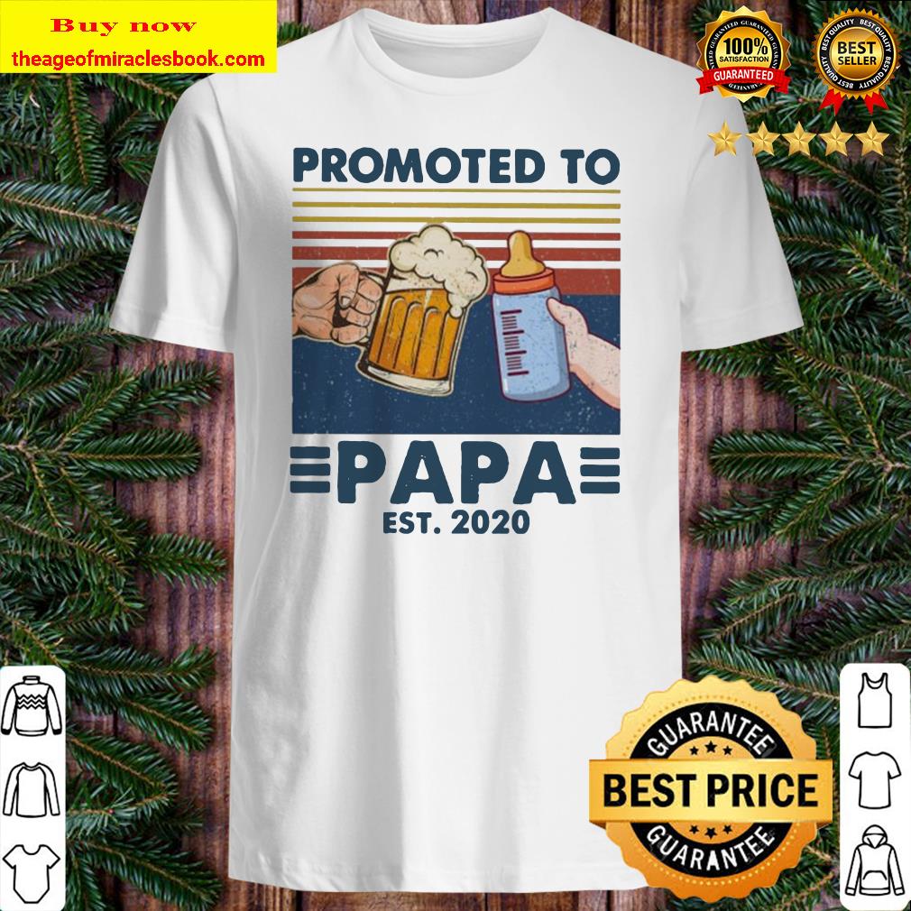 Best Dad Promoted to Papa est 2020 vintage Shirt
