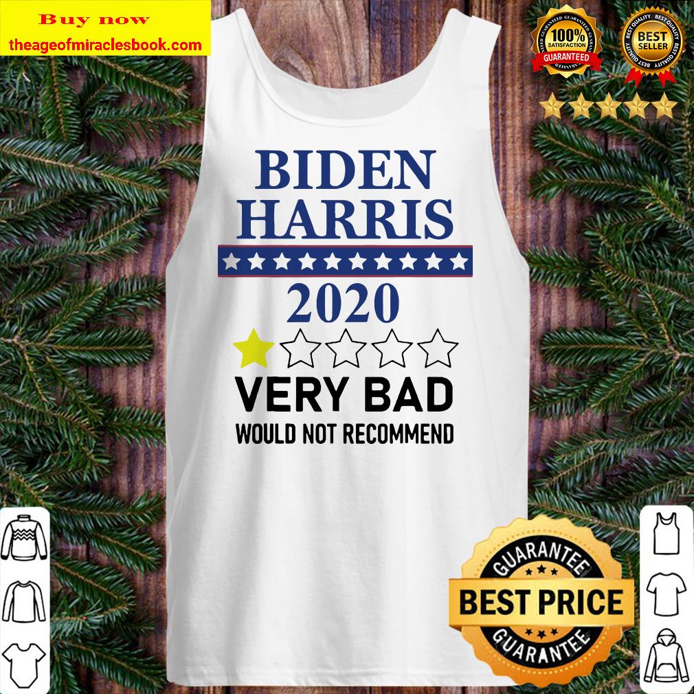 Biden Harris 2020 Very Bad Would Not Recommend Tank top