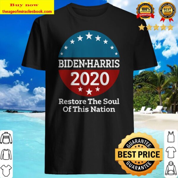 Biden Harris 2020 Vintage Restore The Soul Of This Nation Shirt
