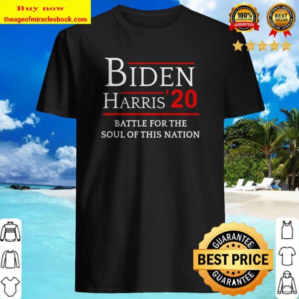 Biden Harris Battle For The Soul Of This Nation Vote 2020 Shirt