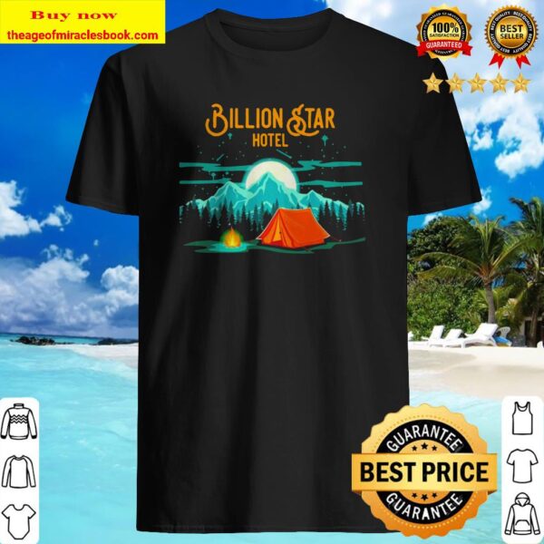Billion star hotel camping Shirt