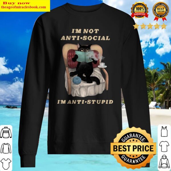 Black Cat I’m Not Anti Social I’m Anti Stupid Sweater