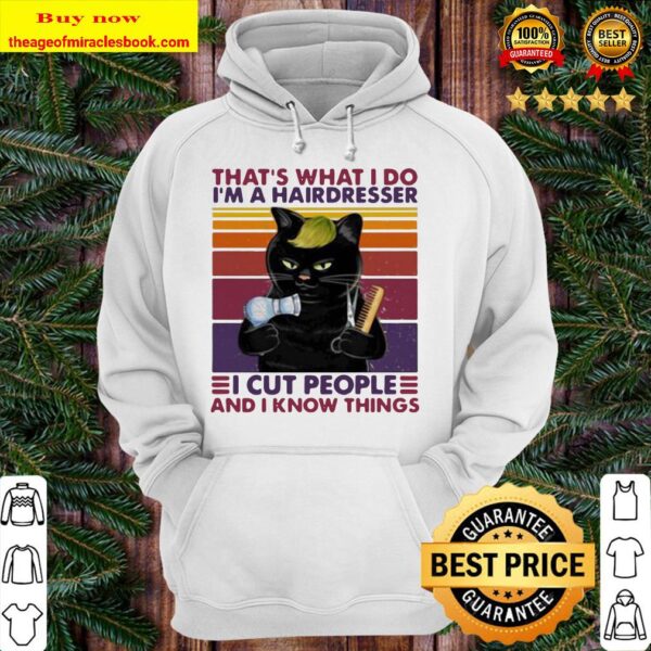 Black cat that’s what i do i’m a hairdresser i cut people and i know things vintage retro Hoodie