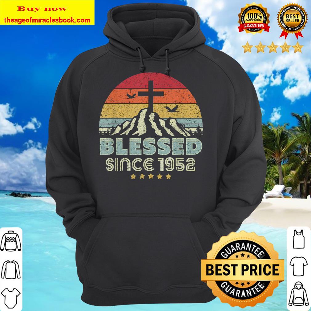 Blessed Since 1952 Shirt. Vintage, Christian Birthday Gift Hoodie