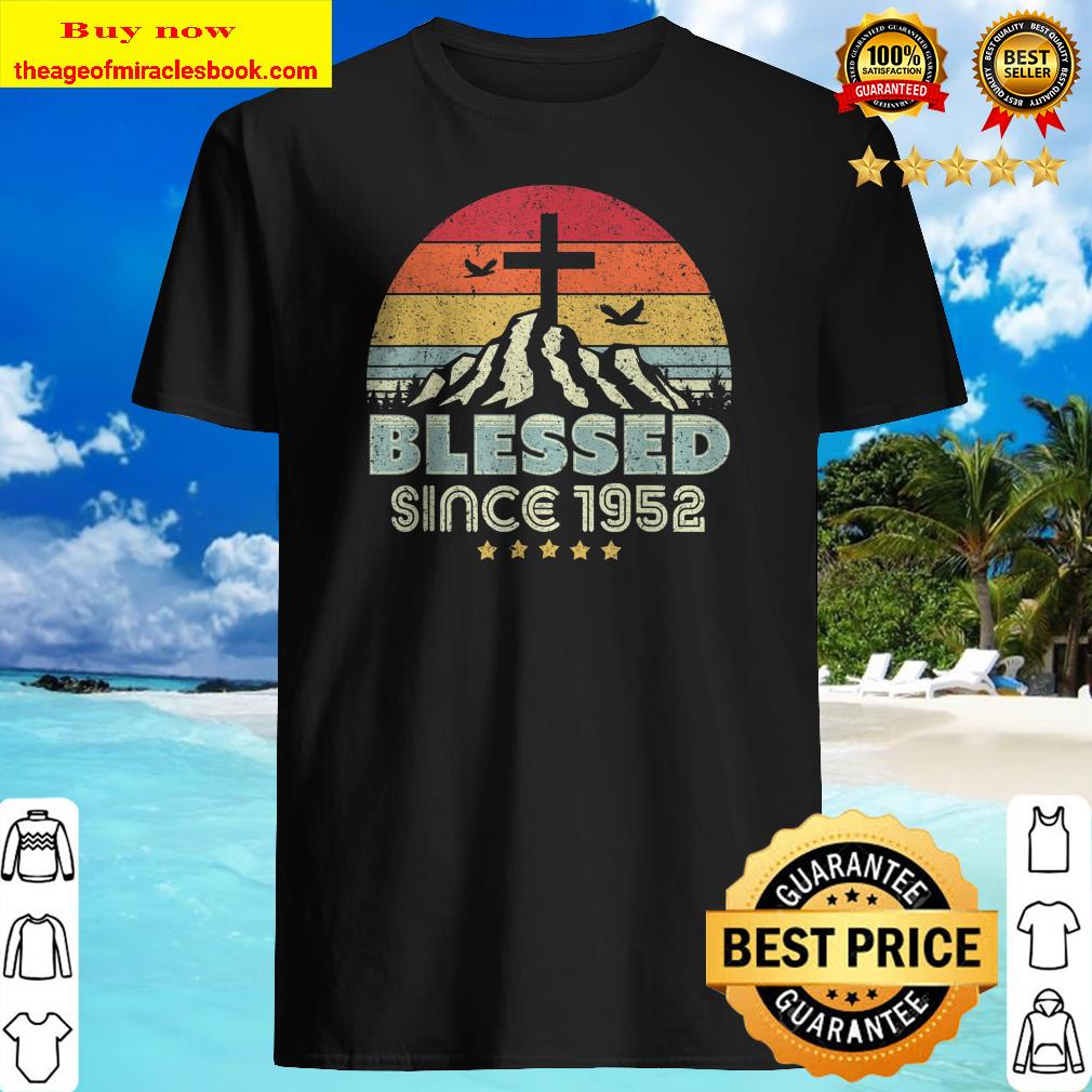 Blessed Since 1952 Shirt. Vintage, Christian Birthday Gift T-Shirt