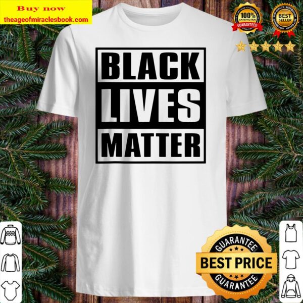Blm Equality Black Pride Black Lives Matter Shirt