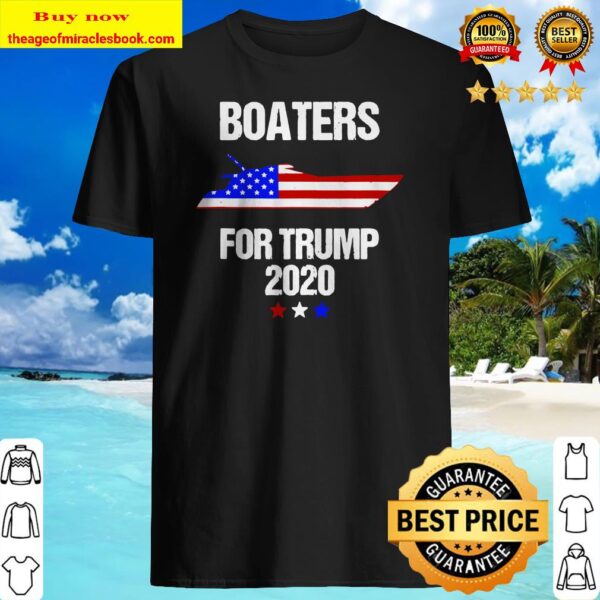 Boaters For Trump 2020 Election Gift For Trump Supporters Shirt