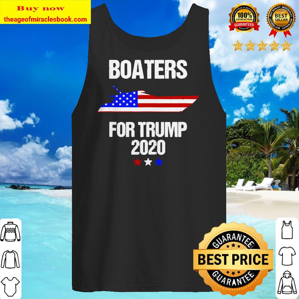 Boaters For Trump 2020 Election Gift For Trump Supporters Tank top