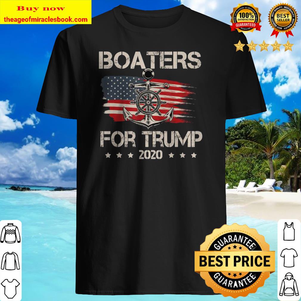 Boaters For Trump US Flag Re Elect President Trump 2020 Shirt